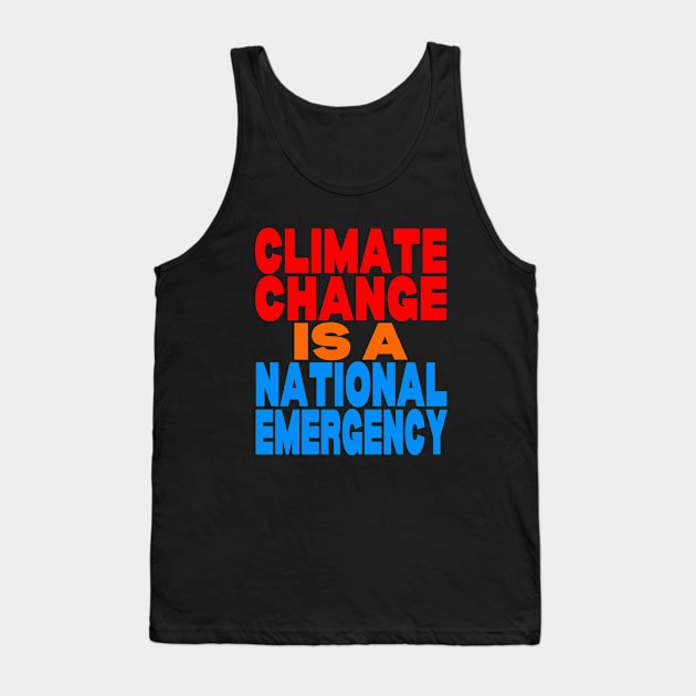 Climate change is a national emergency Tank Top by Evergreen Tee